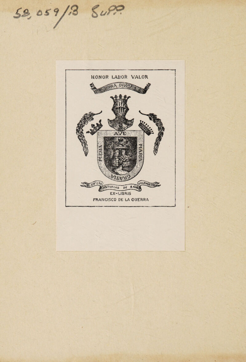 &TUHlA¿ pe SAH EX-LIBRIS FRANCISCO DE LA GUERRA HONOR LABOR VALOR A