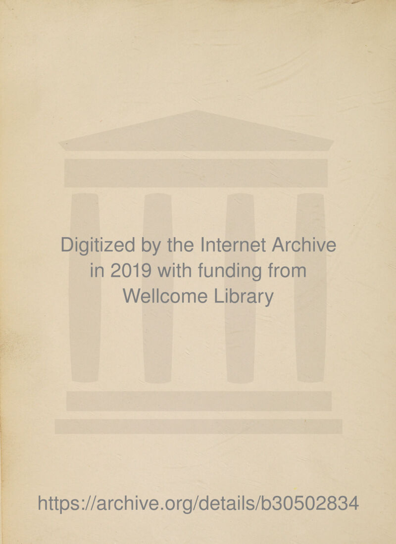 Digitized by the Internet Archive in 2019 with funding from Wellcome Library https://archive.org/details/b30502834