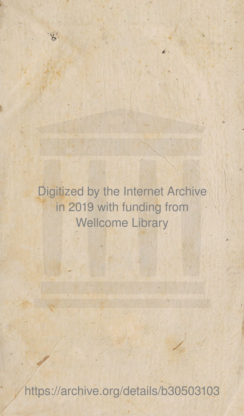 Digitized by the Internet Archive in 2019 with funding from Wellcome Library https://archive.org/details/b30503103