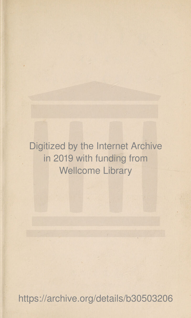 Digitized by the Internet Archive in 2019 with funding from Wellcome Library https://archive.org/details/b30503206