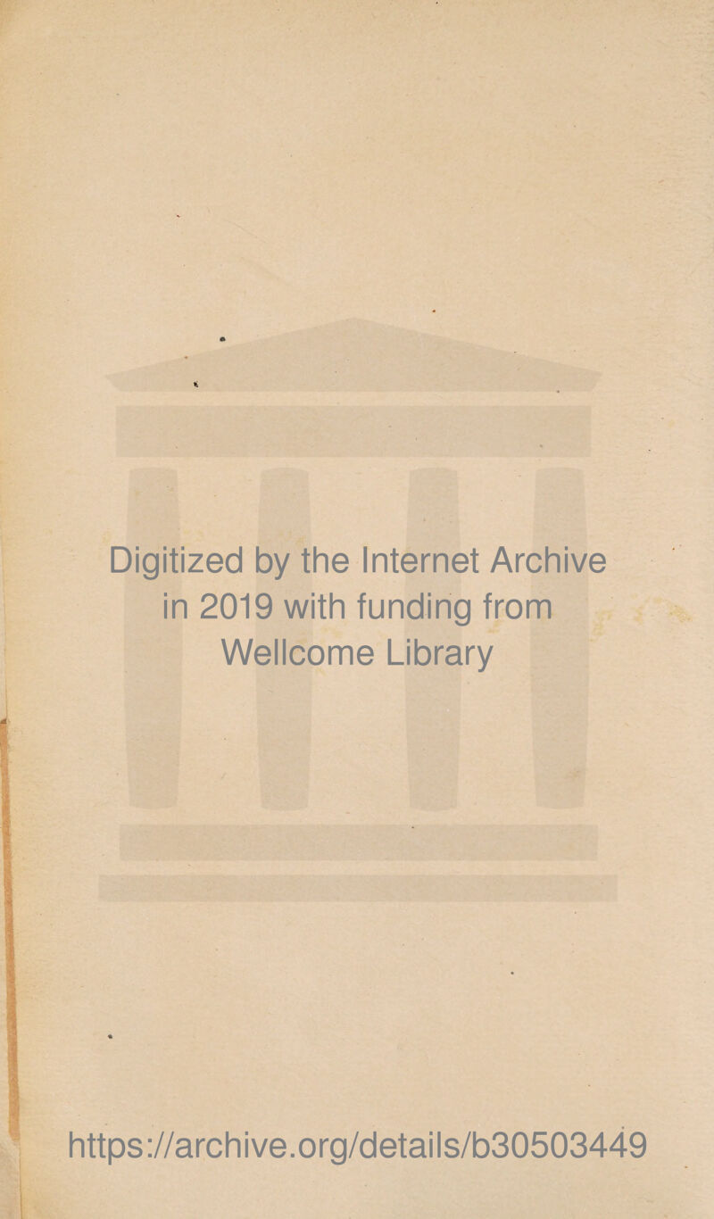 Digitized by the Internet Archive in 2019 with funding from Wellcome Library https://archive.org/details/b30503449