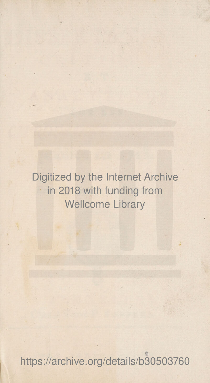 Digitized by the Internet Archive in 2018 with funding from Wellcome Library https://archive.org/details/b30503760