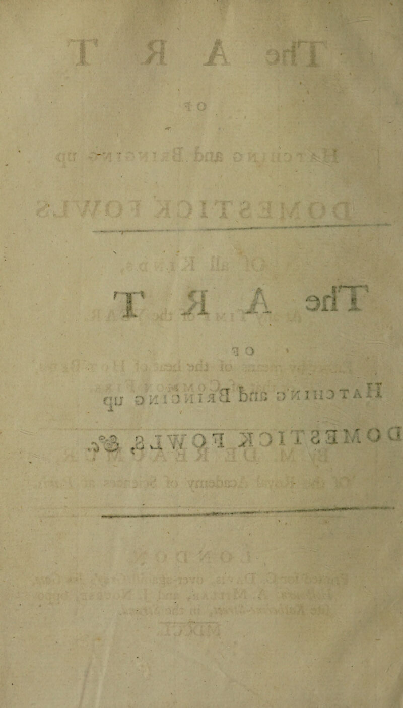 * T A i O - • :i£ o i •i jr i A A t . ? n - i i 1 A ^rl n * ';H;. fa ) <m o11 2 f>r;: • •- A ' U3 ^ a - * # <F X/ ✓ -- *■ - - r> *r ’ - .; >£? * ' / u ■