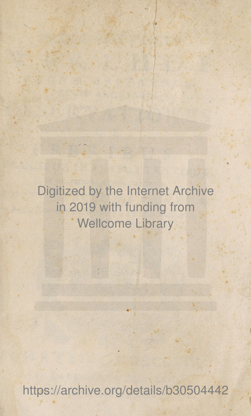 Digitized by the Internet Archive in 2019 with funding from Wellcome Library https://archive.org/details/b30504442