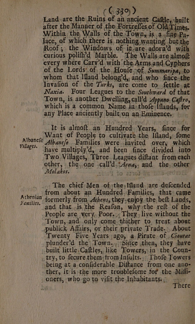 Villages. \ Athenian Families, - t ps à > . The chtef;Men of,;the;Ifland. ‘are defcended, Twenty Five. Years ago, a Pirate. of .Cioutat $ ther, it'isithe more troublefome for the -Mifli- There
