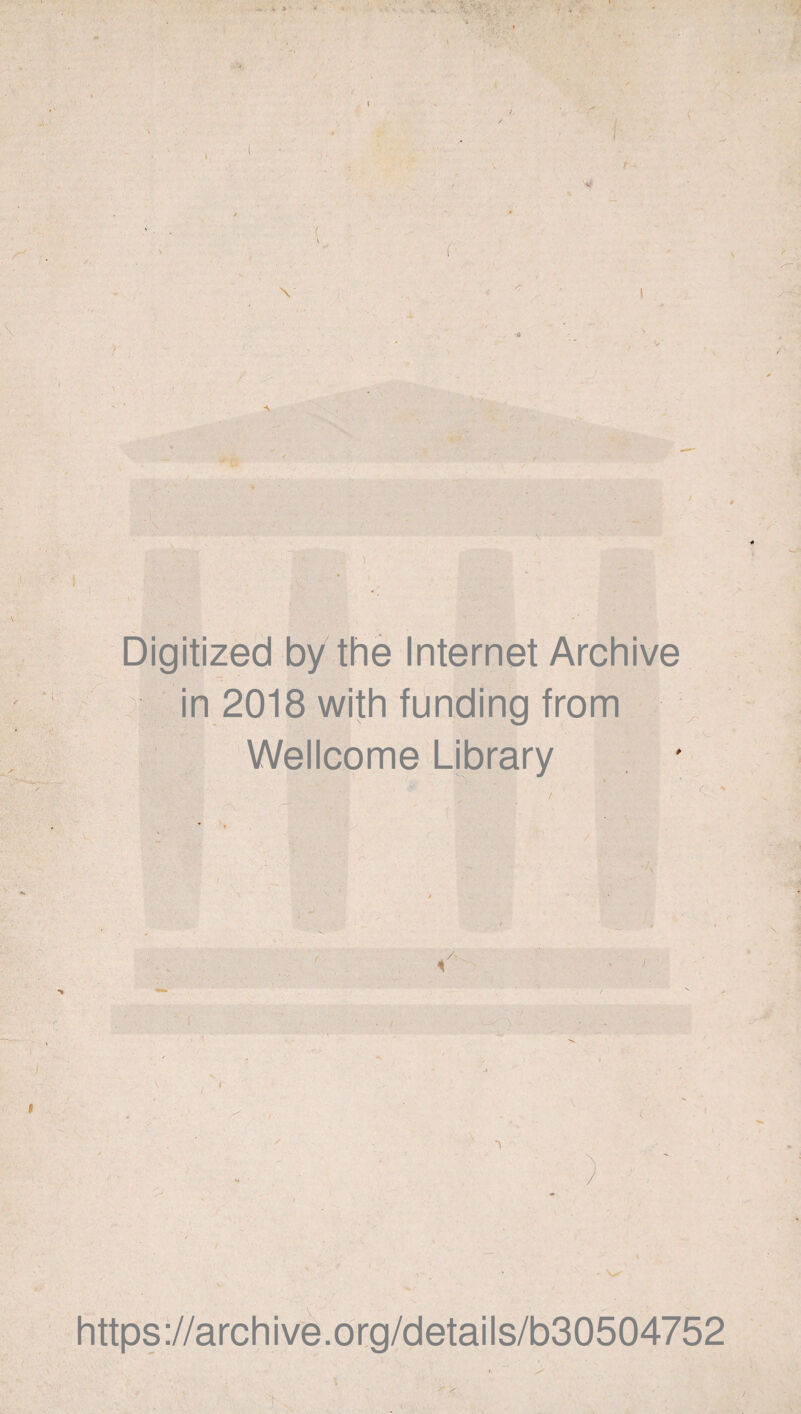 1 i <* V r ( V V ! > & Digitized by the Internet Archive in 2018 with funding trom Wellcome Library ( \ /■ i https://archive.org/details/b30504752