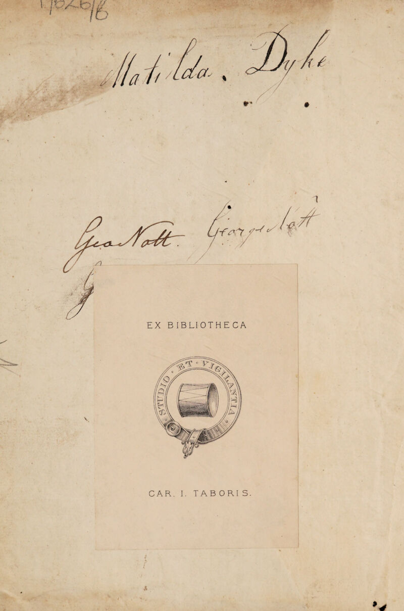 t EX BIBLIOTHECA 4 r * r CAR. I. TABORIS.