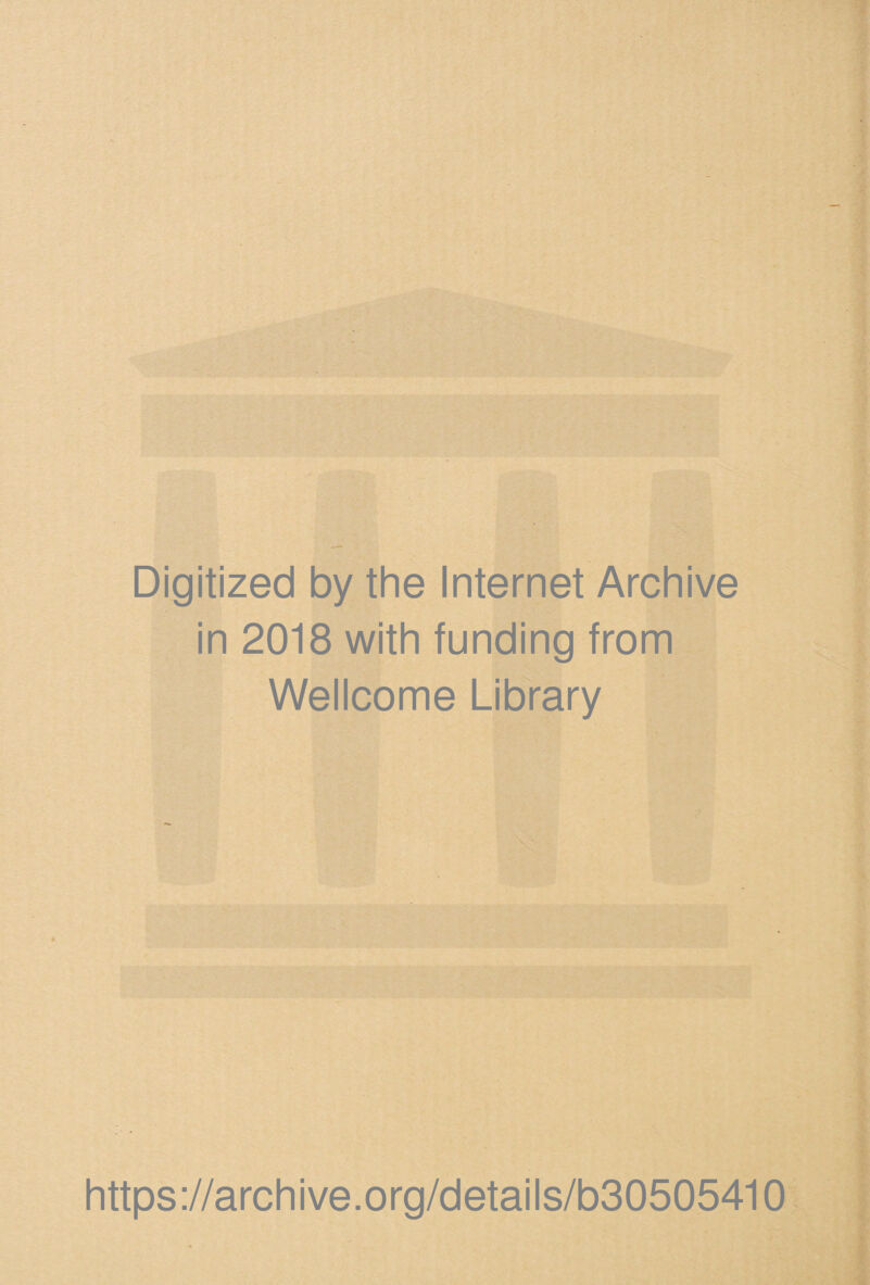 Digitized by the Internet Archive in 2018 with funding from Wellcome Library https://archive.org/details/b30505410