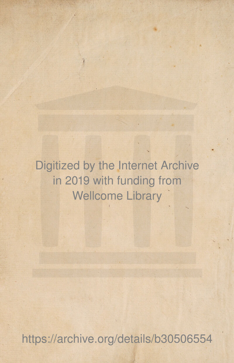 «. . Digitized by thè Internet Archive in 2019 with funding from Wellcome Library https://archive.org/details/b30506554