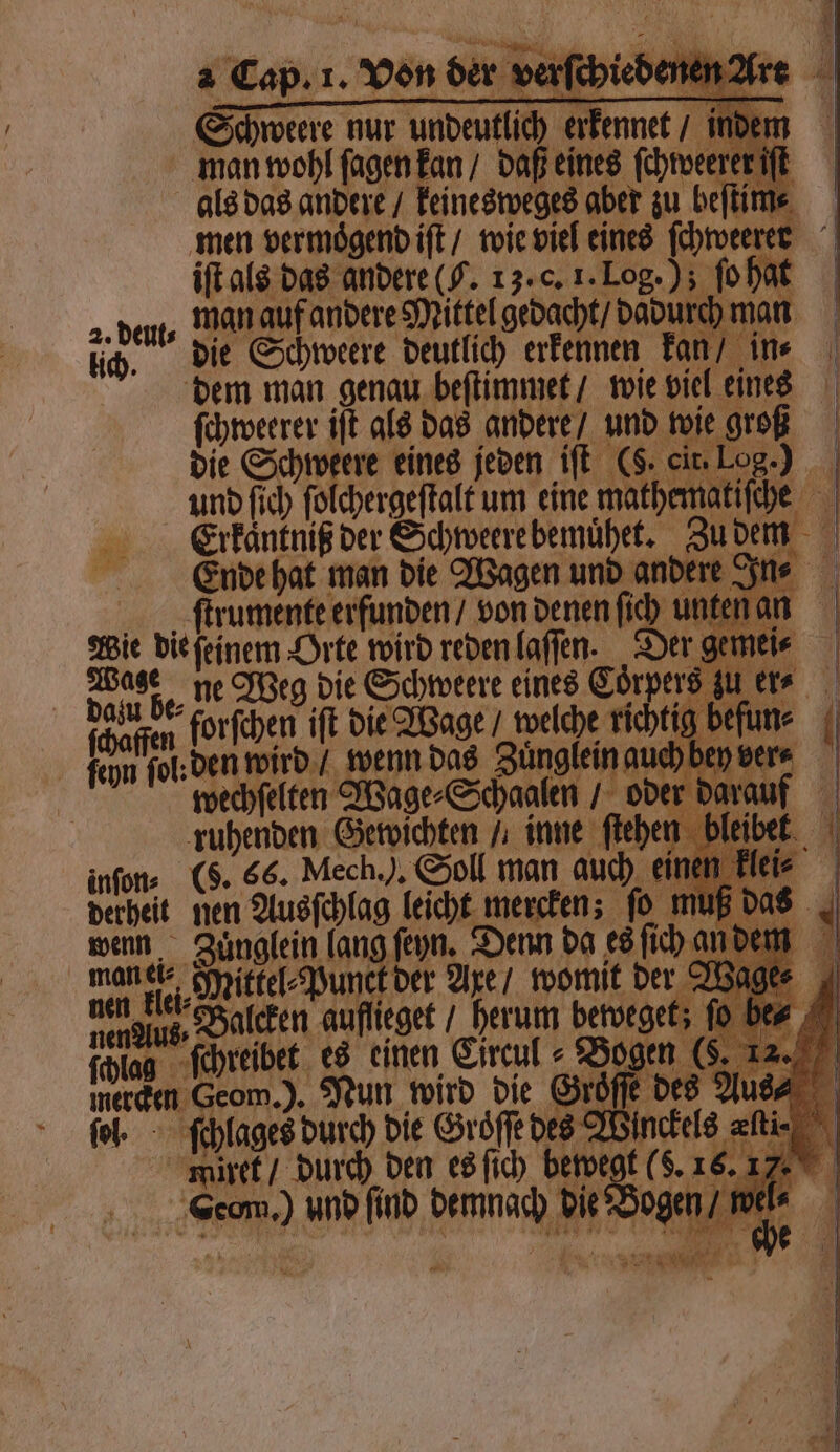Schweere nur undeutlich erkennet / inde man wohl fagen kan daß eines ſchweerer it als das andere / keinesweges aber zu beſtim⸗ men vermoͤgend iſt / wie viel eines ſch 2. deut⸗ lich. inſon⸗ (9 Boll uch eine | derheit nen Ausſchlag leicht mercken; ſo muß d flag ſchreib Bogen (ö. mercken Geom. röſſe des Aus