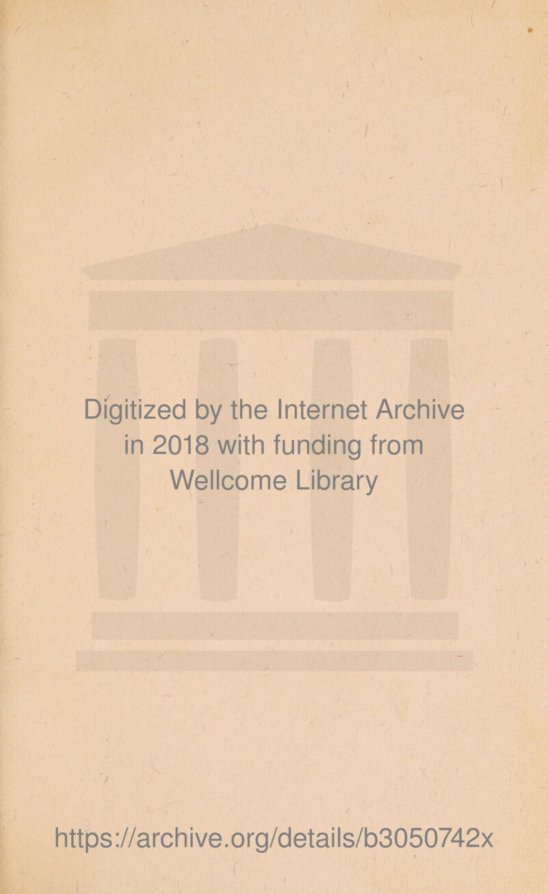 \ \ ! y / \ - / , T -U Dfgitized by the Internet Archive in 2018 with funding from Wellcome Library / https://archive.org/details/b3050742x