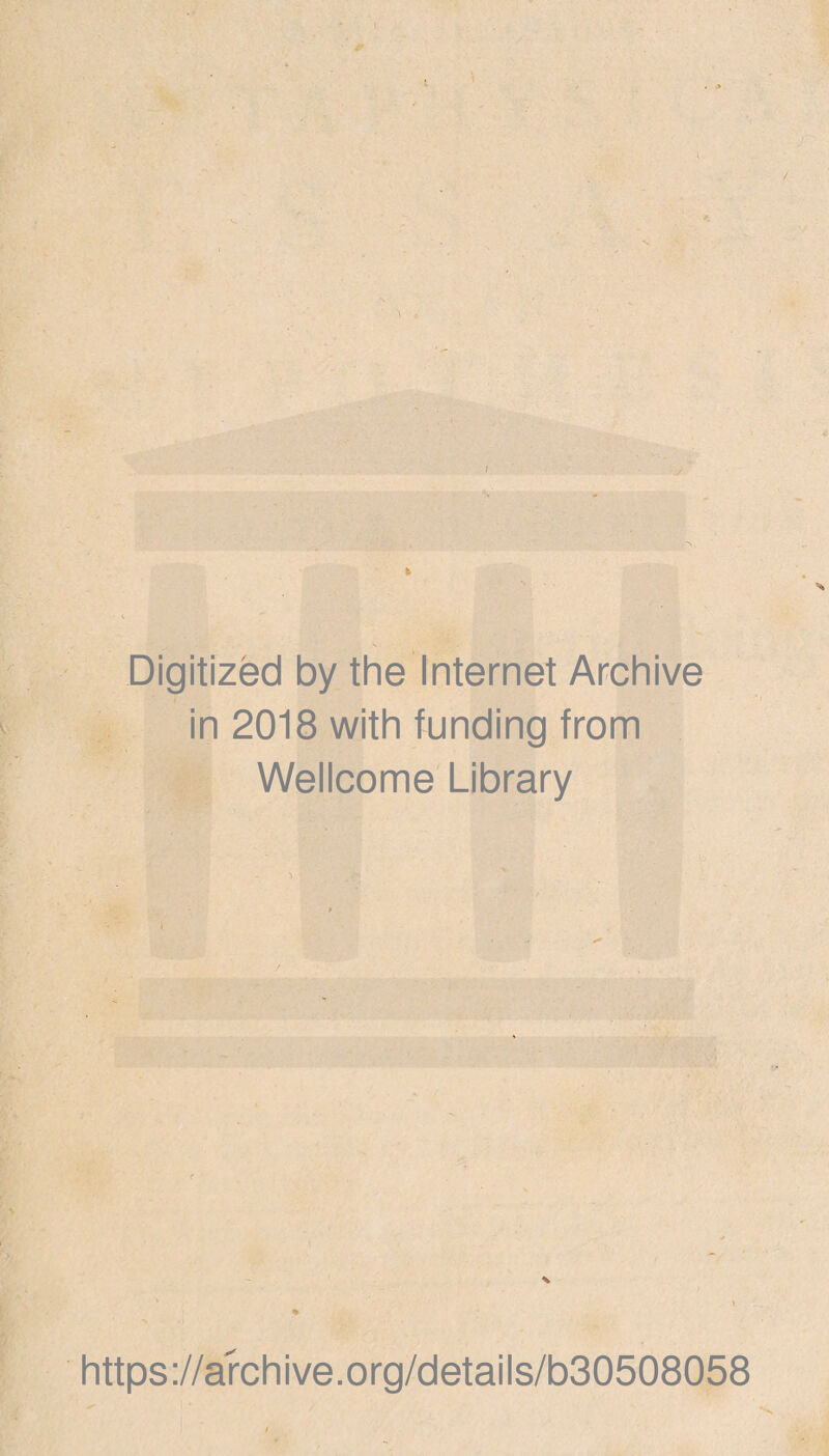 Digitized by the Internet Archive in 2018 with funding from Wellcome Library https://archive.org/details/b30508058