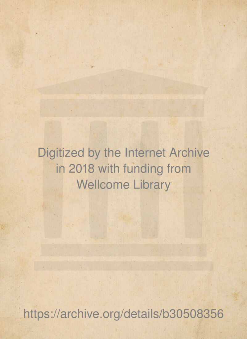 Digitized by the Internet Archive in 2018 with funding from Wellcome Library https://archive.org/details/b30508356