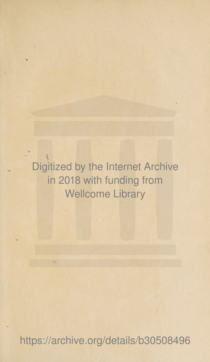 Digitized by the Internet Archive in 2018 with funding from Wellcome Library https://archive.org/details/b30508496