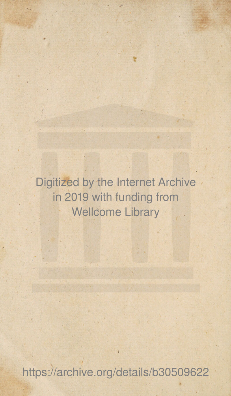 s- I, t \ I . . • ^ ' , C- ■” Digiti^d by1he Internet Arch i ve - in 2019 with funding from ' Welldome Library Viy'* '.VM ’ ve-S . n - ..V-, ' V, ■rr https://archive.prg/details/b30509622