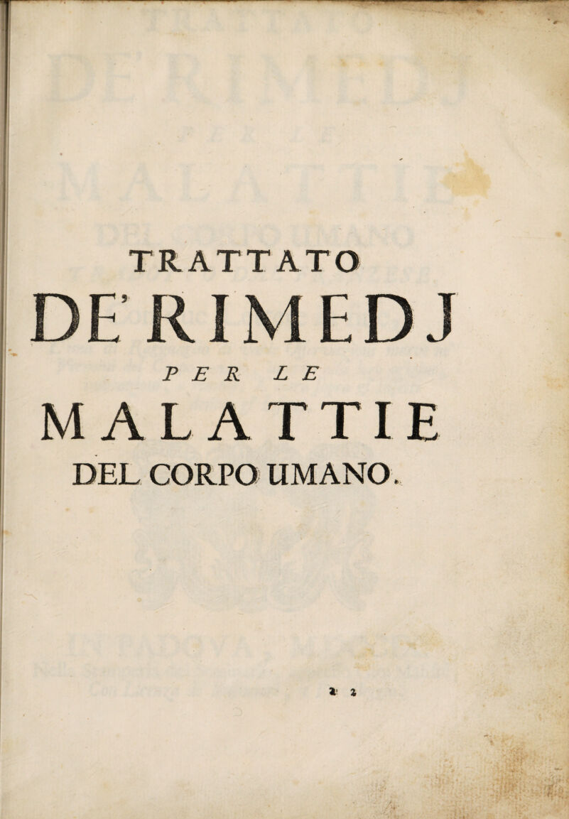 TRATTATO DE RIMEDJ PER LE MALATTIE DEL CORPO UMANO.