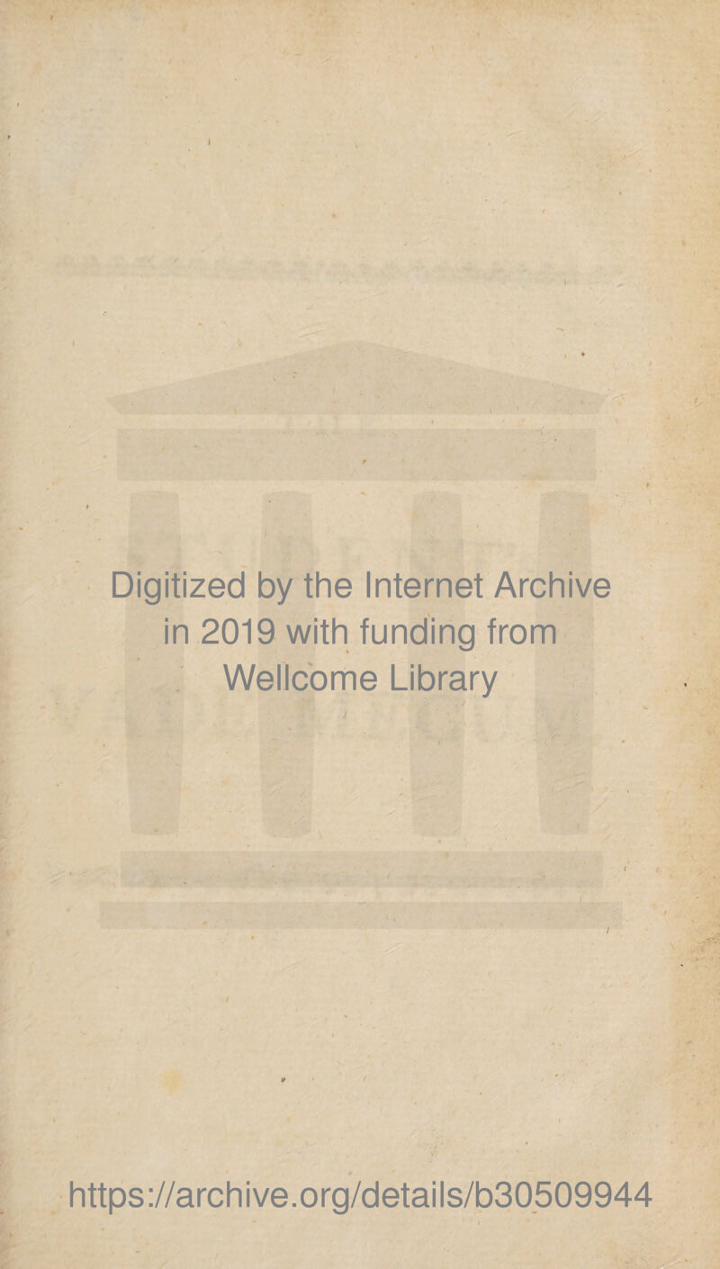-( Digitized by the Internet Archive in 2019 with funding from Wellcome Library I https://archive.org/details/b30509944