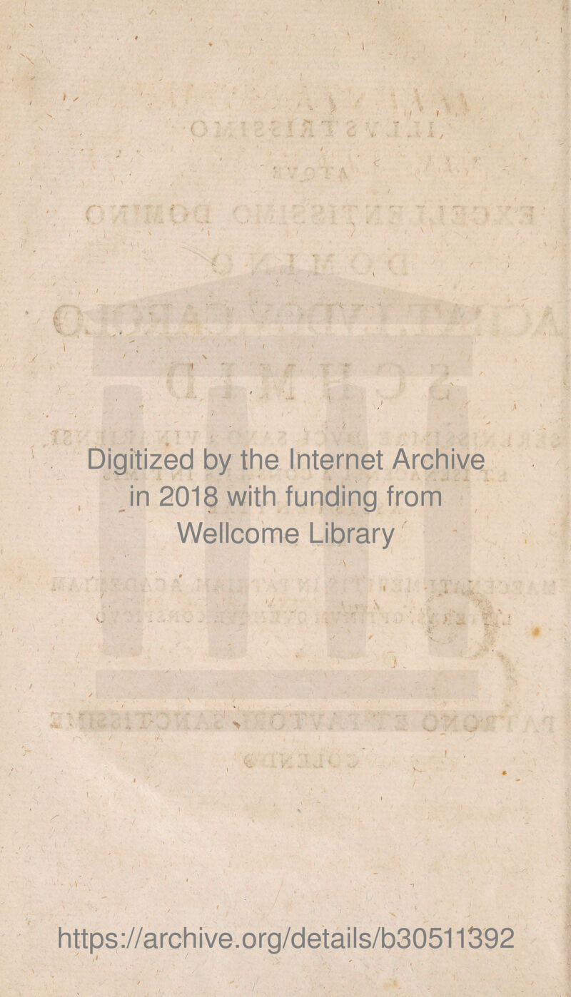 / o. •N ^ - ^ r-* y»* ■ • / ‘ I 4 s ;. -i—. ,► V Jl r-' -v- «~ KjT V J t a y /*■ > - >. ■ \ . ‘--v k - . v >■ i /' ‘i / - , e <TY i ..* •’■ » 1 f v v \ ' .' ^ I / y i / ■ / F •■T ^ i. . . : i < \ in 2018 with funding from Wellcome Library / C j / .“-V I V* . \ r~' y V* < .. _. * ;_ o.-' / d*. 'S- i' .« V-V y v. https://archive.org/details/b30511392 \ ■ F[ j , v