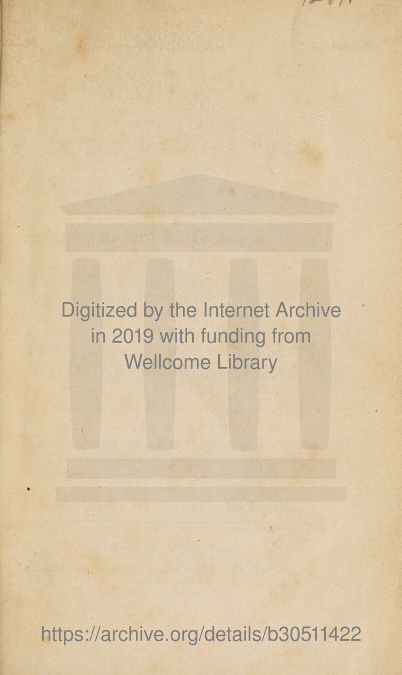 Digitized by the Internet Archive in 2019 with funding from Wellcome Library https://archive.org/details/b30511422