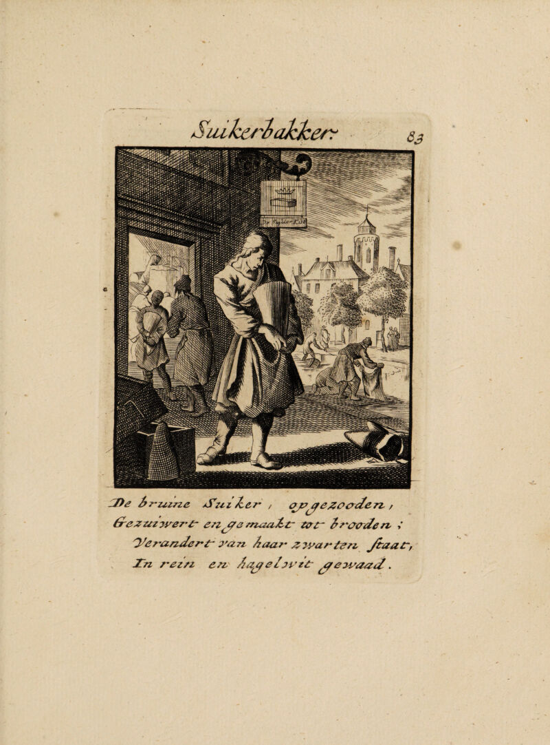 -Dé bruine Suiker ? ego enken , krezziz?vert~ en &emaakir teer k ranken ■>' O^e ranke rt~ ra ?i kaar & yyar ten Jtaat, T/z rein en kaaekjvttr .aewaak. ^ ia'