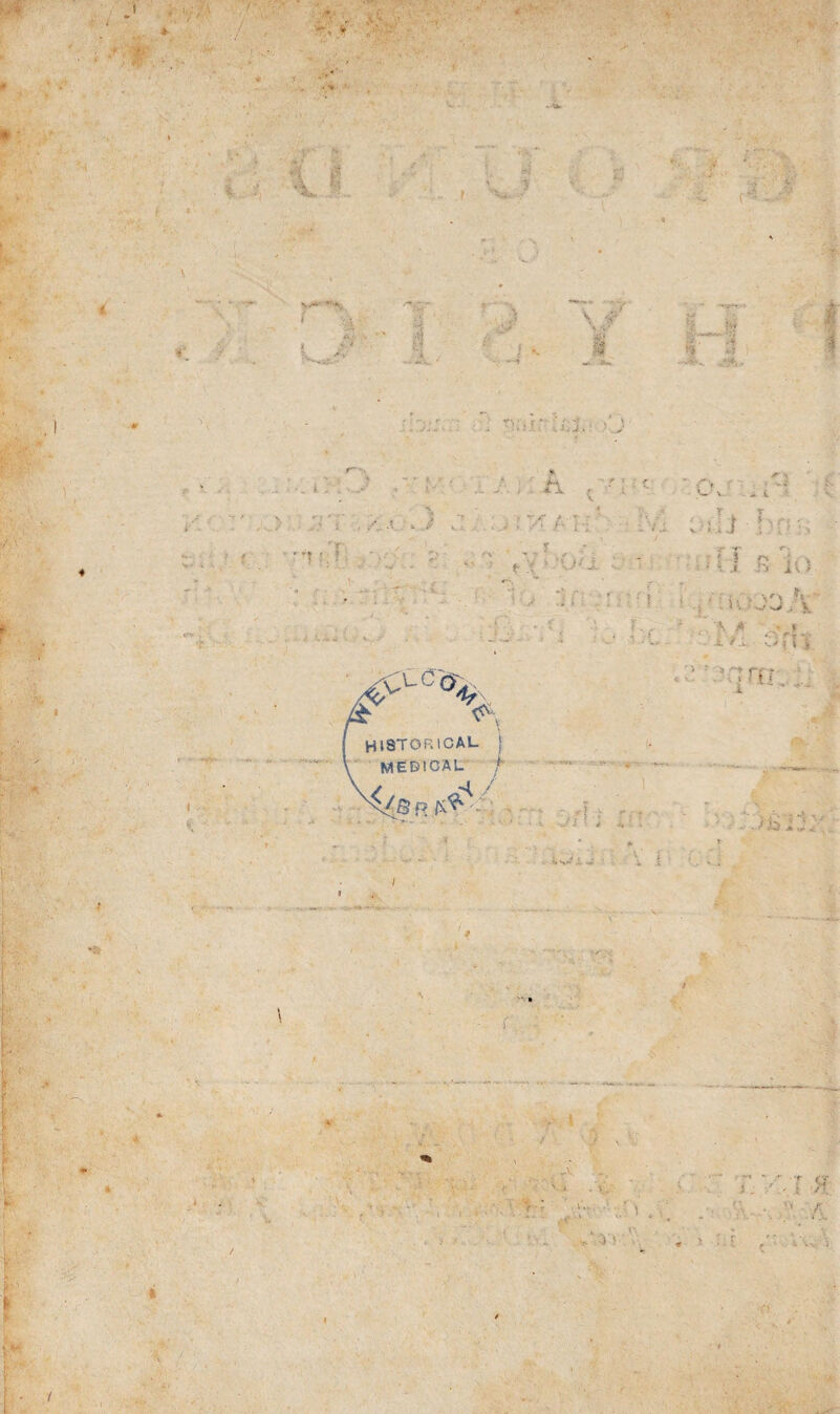 T , 0> ' ■ • M A --to. s.:: > r-j ’ • ». ■<■ , k\ • ;: ft - * • ! f- ± f ' l V ' W V • .1 . / J ‘ 1 ■ 1 [VS . , v *» . ? 4 I i >£ AY • 4 V** ■> - ^ 'if' MV/’l.' i • :u ‘K/ ^c%, «\ historical ; medical / ^•/3 R ■ .: x > >. ' i ! -S ■ . I i - \* ' 4 ■>;■ “V -iff > ‘V? <• t 4 a* ; • Ui i *■ < 5 vV N ) ? /
