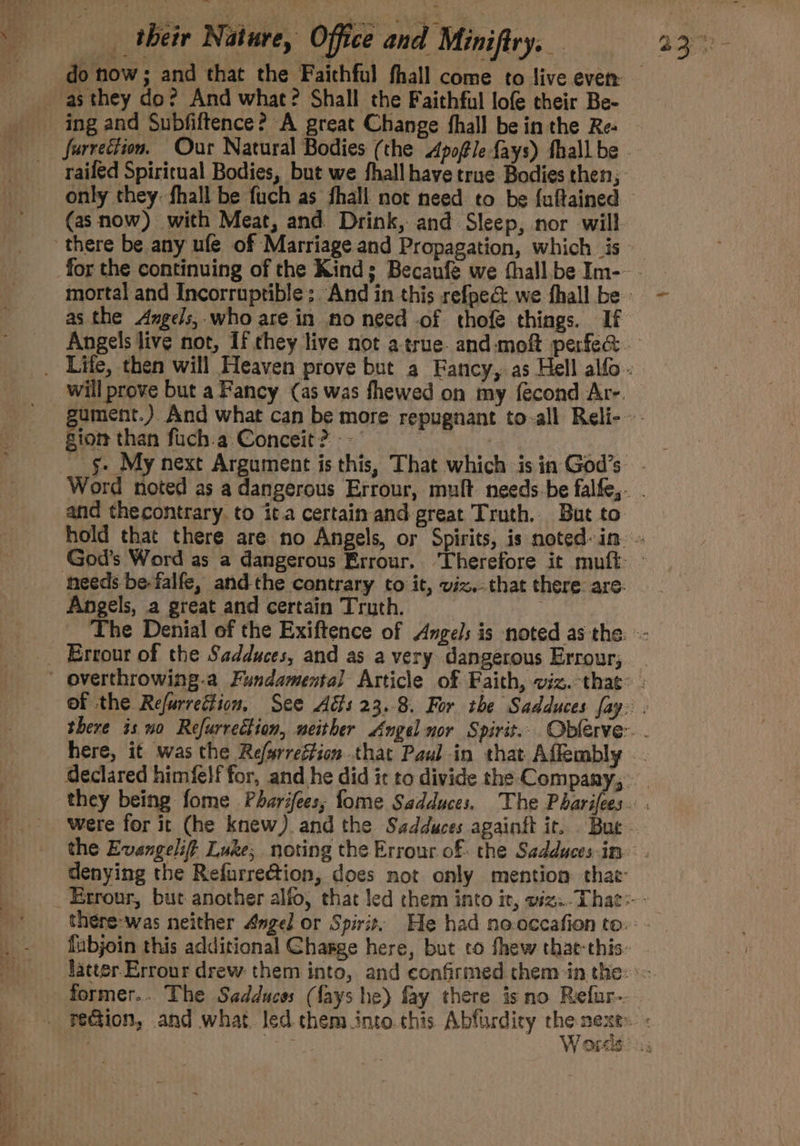 ee a ing and Subfiftence? A great Change fhall bein the Re- (as now) with Meat, and Drink, and Sleep, nor will gion than fuch.a Conceit? | s- My next Argument is this, That which is in God’s and thecontrary. to it.a certain and great Truth. But to Angels, a great and certain Truth. declared himfelf for, and he did it to divide the Company,