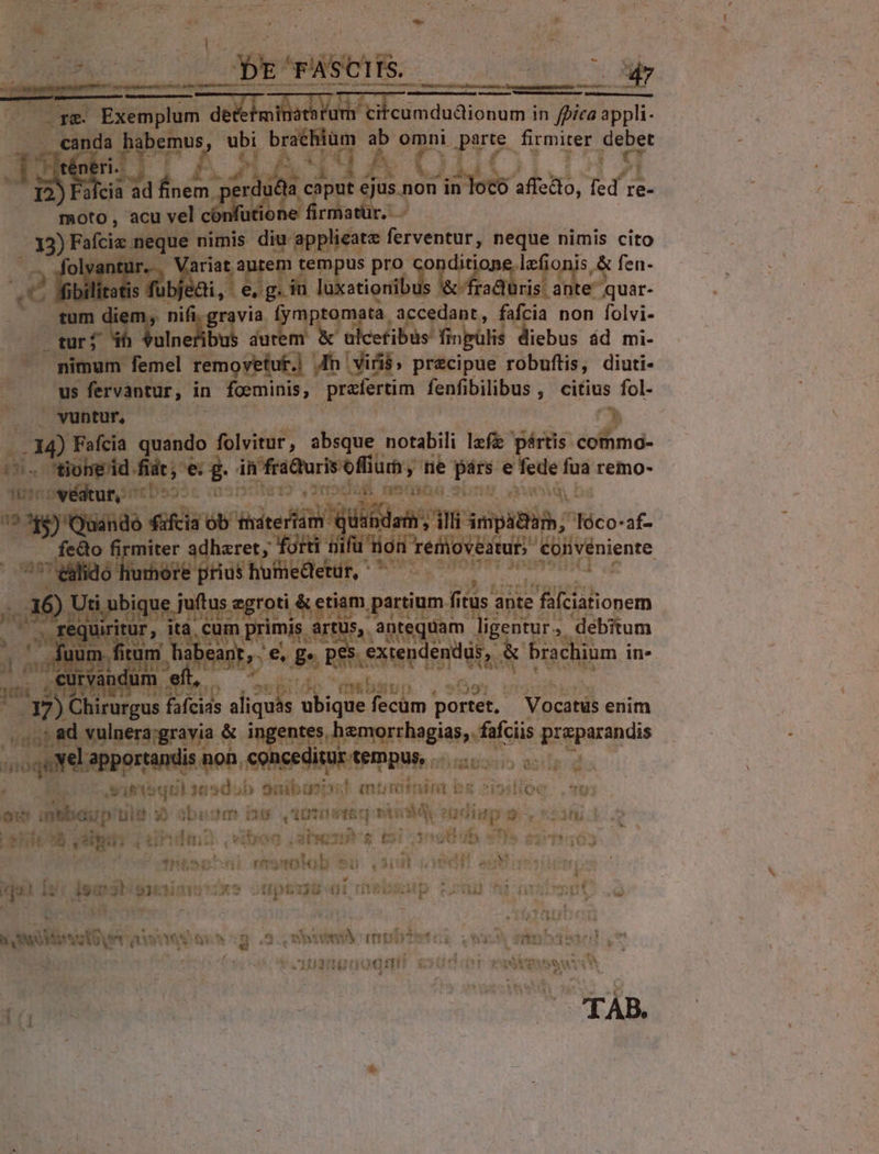 € metri a We eee dem in fpica do. ) Fac : Mt don dà jus. non nerey Afisiio, fed Vg moto , 'acu vel c ' firma X) fcis neque v nimis - diu applicata ODER ilis id nimis cito em tempus pro diti fen- dh er iükeciorfi qAP e en na os , via. fymptomata. accedant, fafci ia non folvi- | Vete d i Ve oleefibus às finpülis « iebus ád mi- idi Por femel removet.) acp precipue robuftis, diuti- us fervantür, in foeminis, praefertim fenfibilibus , citius fol- | wuntur, $ i M) Fafcia did folvitur, absque notabili lzfe pértis. Tr m iU. Eohe id fidt e: &amp; TIMNGuOPE ETAT ne párs e fede fua remo- ción c i (n5 ha 2 eed aera 2bnu. dvd, 1 f: iteriám | quabdam; illi AnipRBH Róco- af- irmiter Mus ; forti nif n atut; eoi p whoreprubhufedetün ^ —— 0 | p tiam partium fitu is abte coe  Ir antequam partus $ 4. RES SNO tax SRERGE | Colb bas ce e p eter i hu WSU up p de vari sf391. t''9 pmi ;hirurgus fuieids ali quis ubique fecüm portet. poni enim viu ac new t Uno dM grgperindis oboe dila onibaonid entoilpiia bz »i9ilioc. . Ty; ou E wt Uli x cbugm i qoare ste sudiup 9-, «sitit MOS: (gs tuhidma ,vibeg jabwmi e iri aeg ub «Ts eximiae fhaonhai irolob su. ass cid! estt net Y €. A s AMI CHAT t TNCS wig... bim robtetos oueS sms! uo 1 y huge f rapmgnuogmt $o00rr rXSCPNSSSTSUÀ ^ 4 H t p «s gJ -
