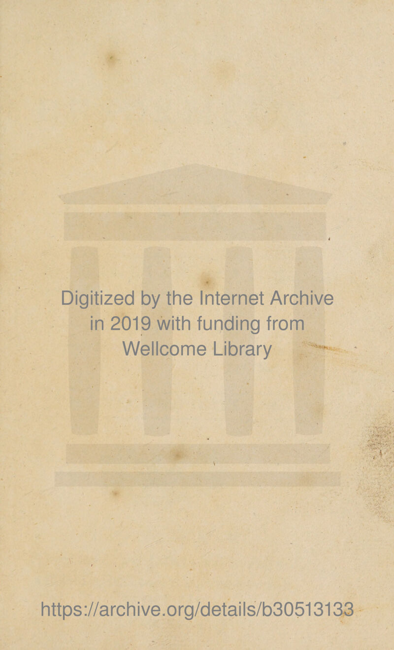 <# Digitized by the Internet Archive in 2019 with funding from Wellcome Library V r A https://archive.org/details/b30513133