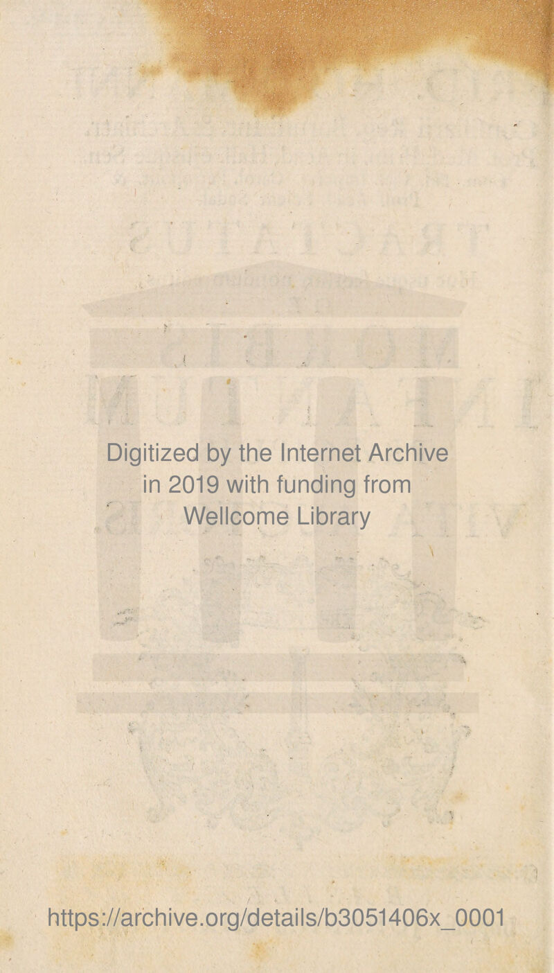 Digitized by the Internet Archive in 2019 with funding from Wellcome Library https://archive.org/details/b3051406x_0001