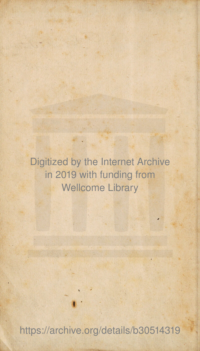 \ ' . Digitized by the Internet Archive - '' in 2019 with funding from Wellcome Library h ttps ://a rc h i ve. o rg/d eta i I s/b30514319