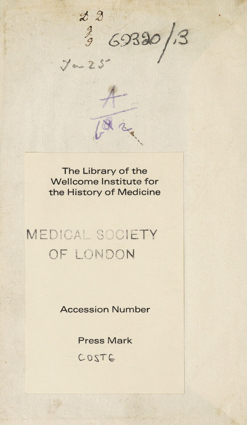 4 The Library of thè Wellcome Institute for thè History of Medicine Accession Number Press Mark Coir &