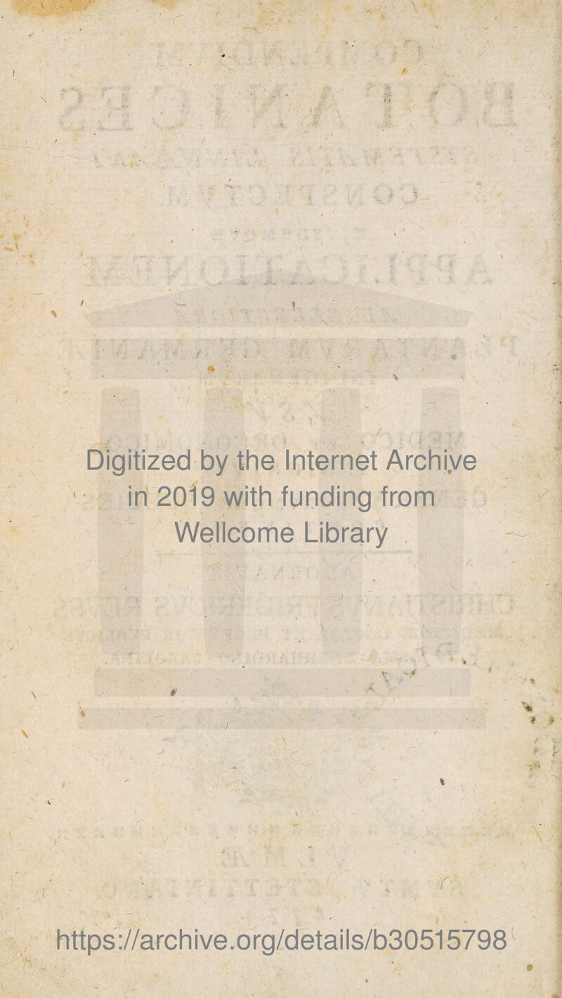 ' > ... * : r w< ' / ly 1 a M'' . ■? ''V : \ ^ r .- ■;? § l ' p * v * •4= . ■ r- > \ V ■ ■ • Digitized by the Internet Archiye iri 2019 with funding from Wellcome Library A; ' ' # i ' • • 7 < v- - * rr ■ ■f/ https://archive.org/details/b30515798