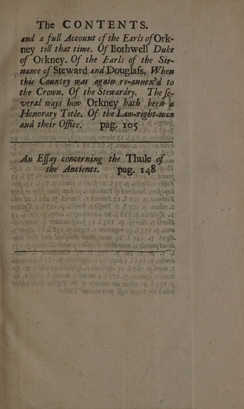 ‘ and a full Account of the Earls of Ork- ney zl that time. Of Bothwell Duke of Orkney. Of the £arls of the Sir- _ name of Steward: and Douglas, When this Country was again.re-annexrd to the Crown, Of the Stewardry. The fe- veral ways how. Orkney: hath’ beed Honorary Title. Of the eee = ig concerning: ihe Thuile t the gel ; ae foig 7 al