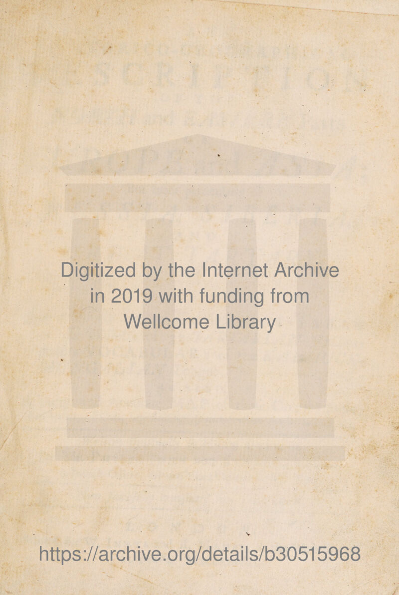 Digitized by the Internet Archive in 2019 with funding from Wellcome Library https://archive.org/details/b30515968