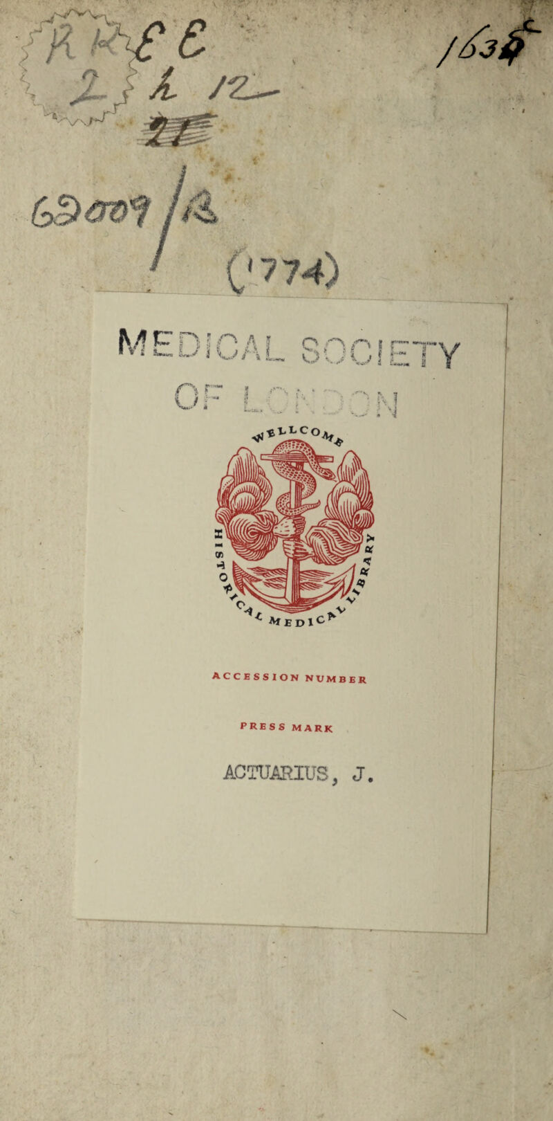 ^ Med1C^ ACCESSION NUMBER PRESS MARK ACTUARIUS, J. \