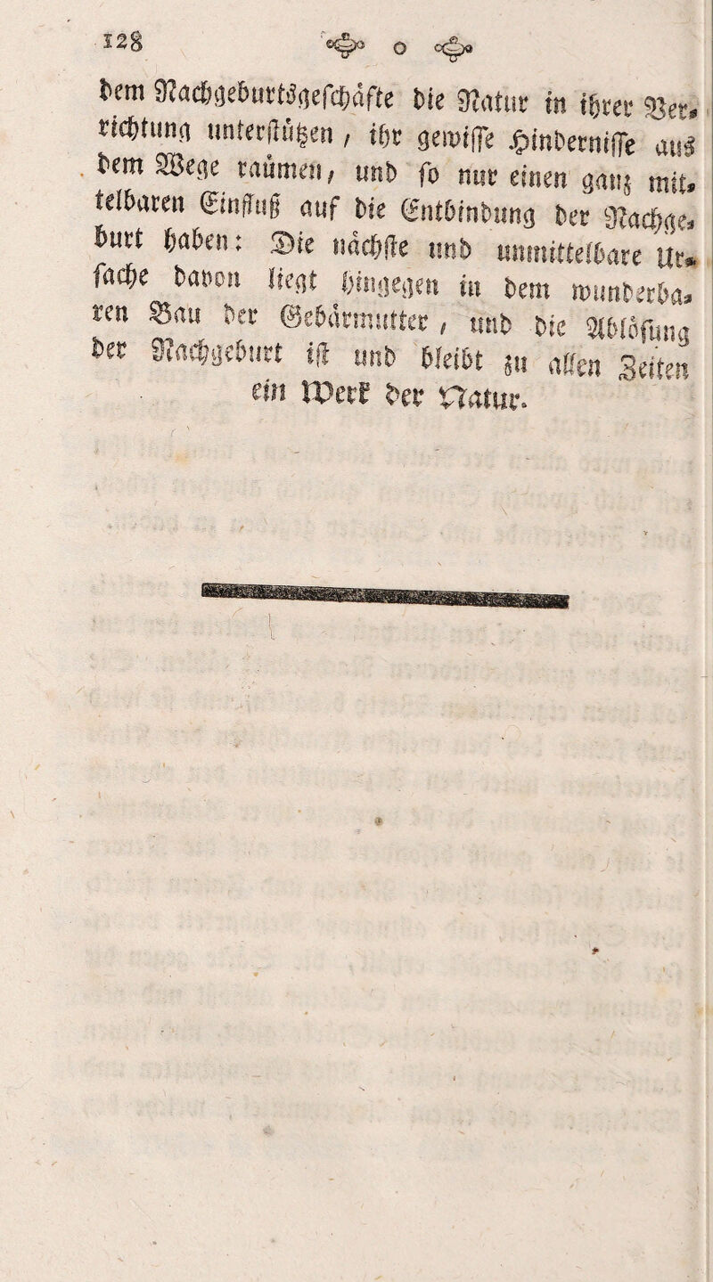 I2B 'o^ o tcm SKuc&ijebuüKgefc&äfte bie 32(Uuc in töteu ^et, rtc&tiinü tmtecjliiien, tbr geroilfe .giinbcrniiTe ms« bcm aSe^e i;aum«i, unb jo nuc einen gaiij mit. telbarcn ©nff(i§ auf bje fntbinbrnig btt giacfiae. buct baben: ©je nac&jte nnb umnittetbarc Uc. fflcbe baooii liegt bhujetien f« bem msmbetba. ren a5au bcc ©ebikmutteo, imb bie 3t&16rmia bee S?acbijcbiict jjj unb bleibt 511 aßen Seiten