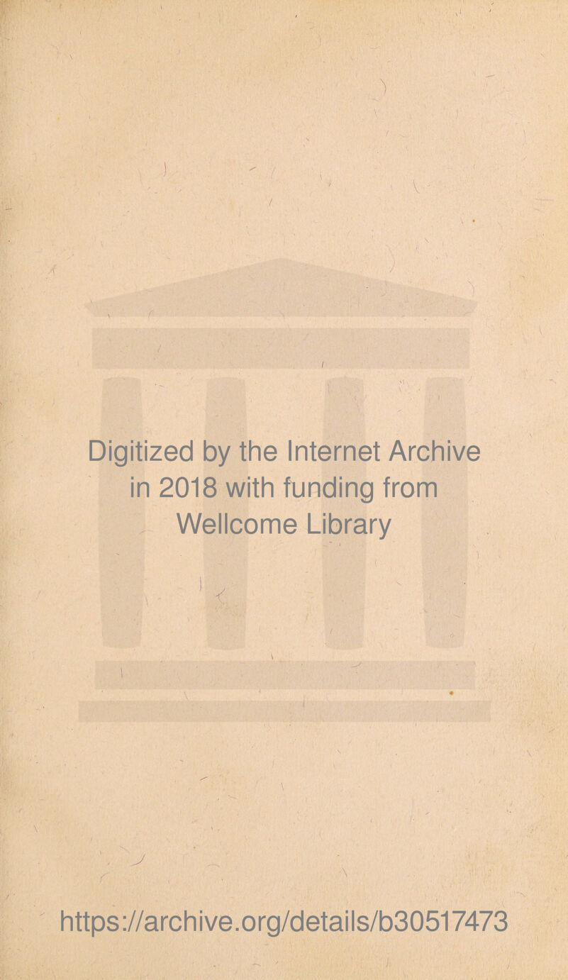 l' I te.r:, it.-' m. A . ‘ j* ■■ ‘i . V- ■ • • 4? ^rv ' - -«;•• .V C • •.'i;0:v'',i;,%- ivJ)'; B Digitized by the Internet Archive in 2018 with funding from , Wellcome Library *<-■'♦•''*,.v^c.T A *> f. .. y : y i'.' ■ ' '•.. • . I 'T https://archive.org/details/b30517473