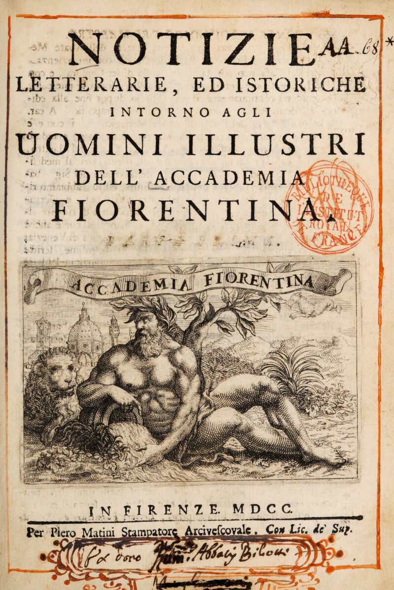 ED ISTORICHE INTORNO AGLI : V $ ILLUSTRI DELL' ACCADEM I , i. . .V *■ EI OR ENTI .• • - - y