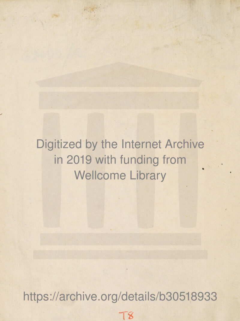 3 . Digitized by thè Internet Archive in 2019 with funding from Wellcome Library https://archive.org/details/b30518933