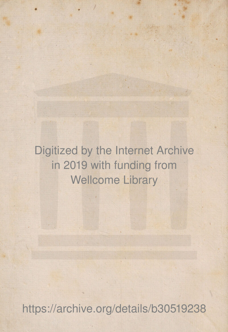 Digitized by the Internet Archive in 2019 with funding from Wellcome Library https://archive.org/details/b30519238 V