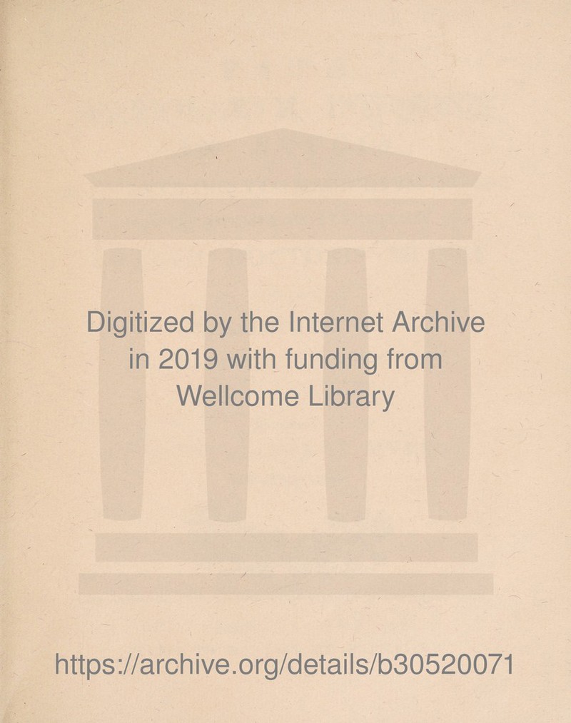 - V r Digitized by the Internet Archive in 2019 with funding from Wellcome Library / / https://archive.org/details/b30520071