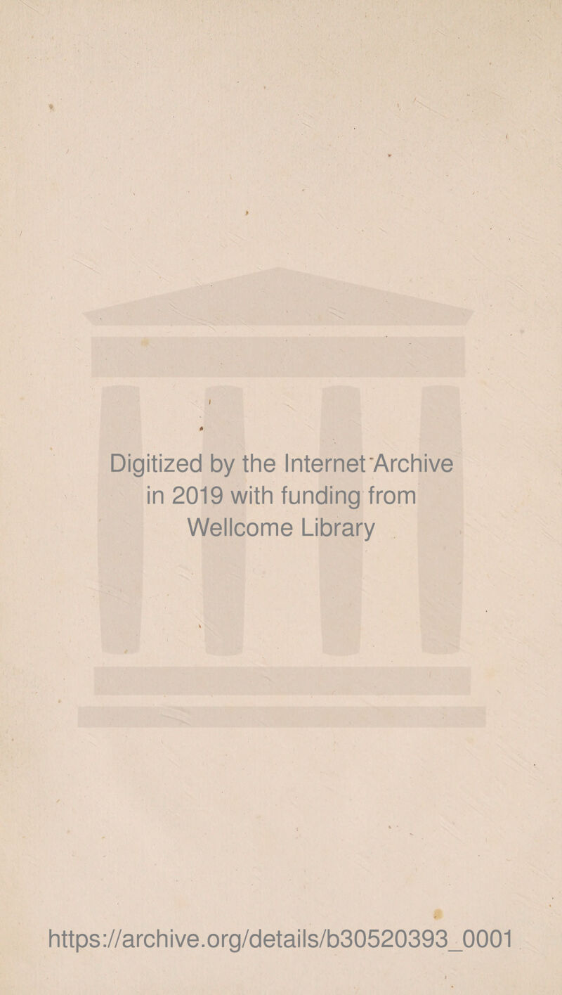 J Digitized by the Internet'Archive in 2019 with funding from Wellcome Library . | | &amp; https://archive.org/details/D30520393 . 0001.