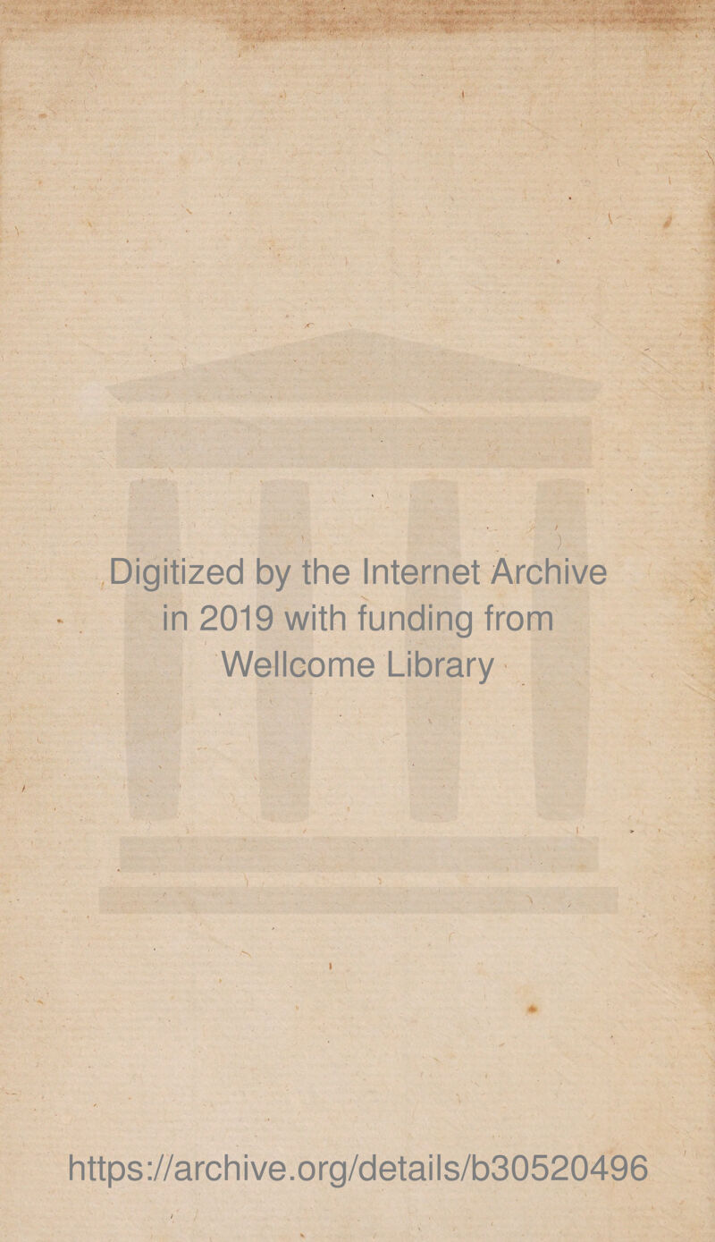 .Digitized by the Internet Archive in 2019 with funding from Wellcome Library https://archive.org/details/b30520496