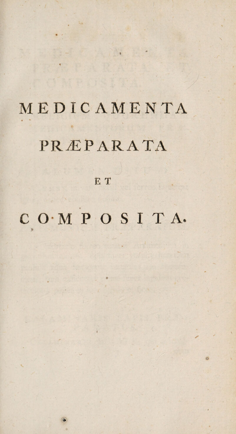 MEDICAMENTA PRAEPARATA E T