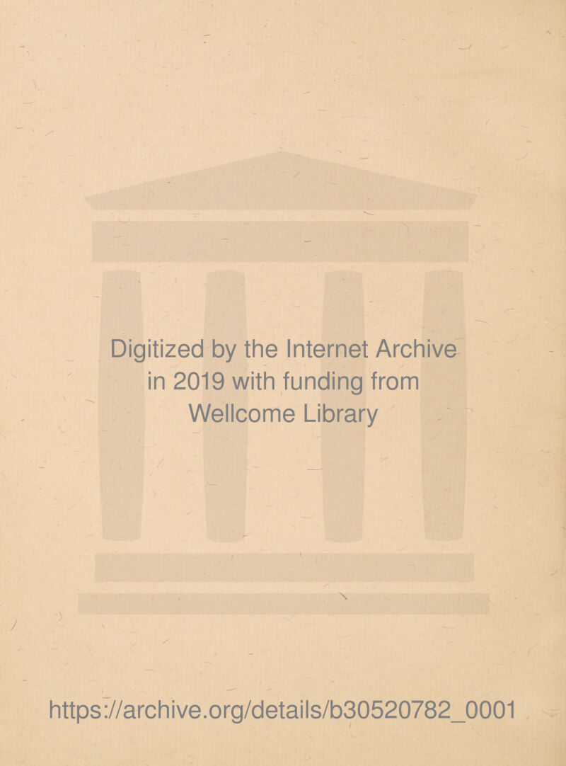 \ -_y m / j Digitized by the Internet Archive in 2019 with funding from Wellcome Library \ https://archive.org/details/b30520782_0001 J