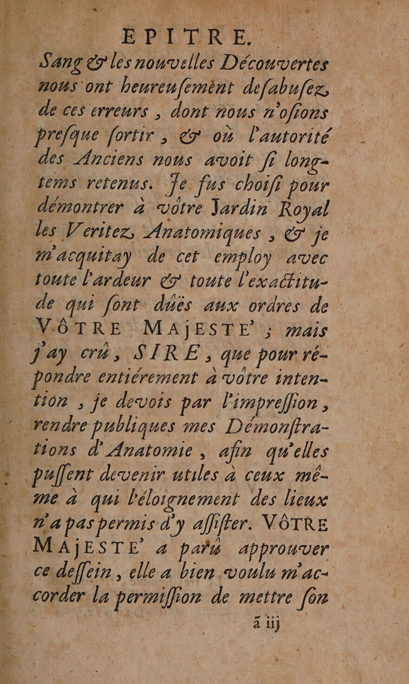 nn de A UE «4 ” Si + prefque fortir , ex on Pautorité M'acquita) de cet cmploy AVEC toute l'ardeur ex toute l'exactitu- VOTRE MAjESTE ; ais pondre entiérement 4 votre inten- ne à qui l'éloignement des lieux MAjESTE 4 pañw approuver à iij