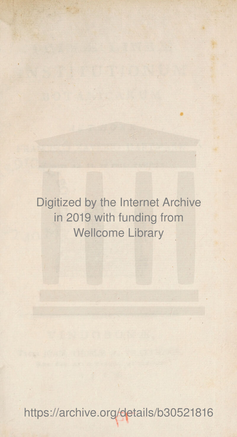 Digitized by the Internet Archive in 2019 with funding from Wellcome Library https://archive.org/details/b30521816