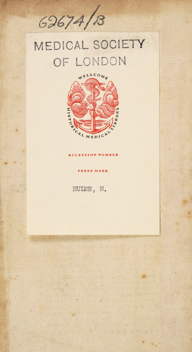 M MEDICAL SOCIETY OF LONDON ACCESSION NUMBER PRESS MARK HU BSE, N.