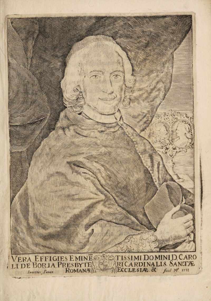 S • /V- ® stissimi Do minio, Caro Iri Cardinales. Sanóte /')VíECCLESIA-.& mi M‘ mi ■ Vera Effigies emine^ J LI DE BORJA,PRESBYTEm| Romana^ locinnes /VfZ M? m&fm fe Ai'