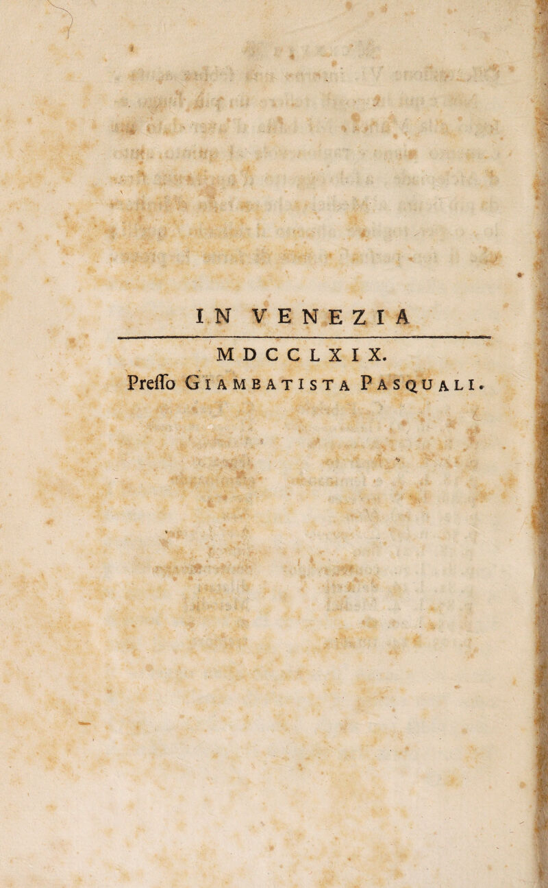 MDCCLXIX. Preflb Giambatista Pasquali.
